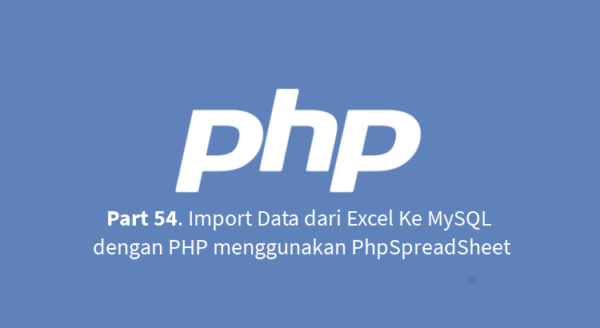 Gambar cara import data dari excel ke mysql dengan phpspreadsheet